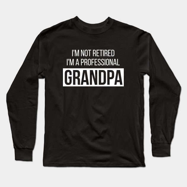 I m not retired i m professional grandpa Long Sleeve T-Shirt by hoopoe